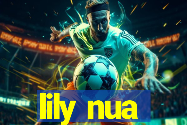 lily nua